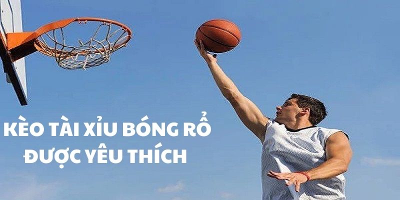 Kèo Tài Xỉu bóng rổ thu hút nhiều người tham gia 