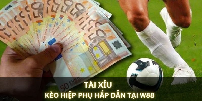 Tài Xỉu - Kèo hiệp phụ được ưa chuộng nhất tại W88